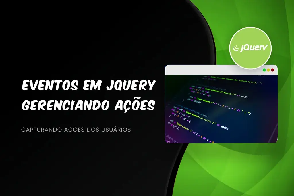 Eventos em jQuery: Capturando e Gerenciando Ações do Usuário